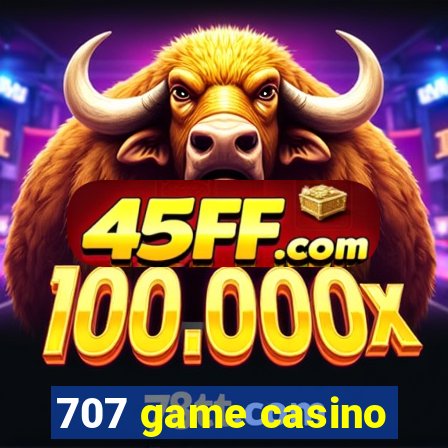 707 game casino
